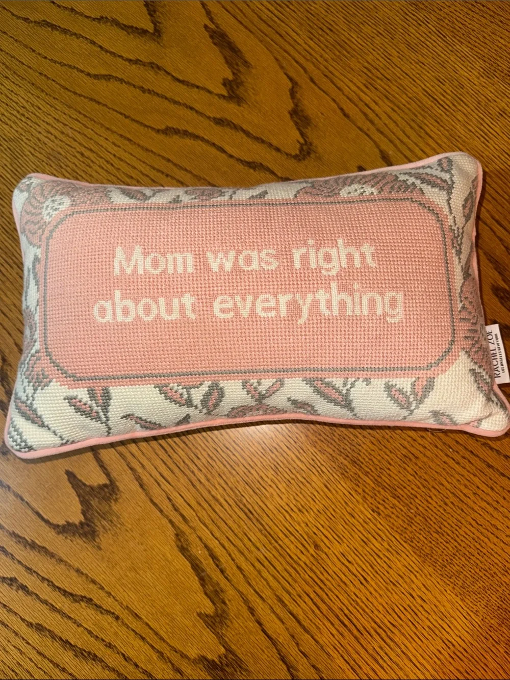 Mom Was Right About Everything Pink Decorative Pillow by Rachel Zoe